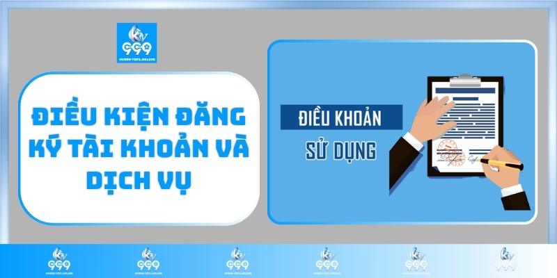 Điều kiện đăng ký tài khoản và dịch vụ