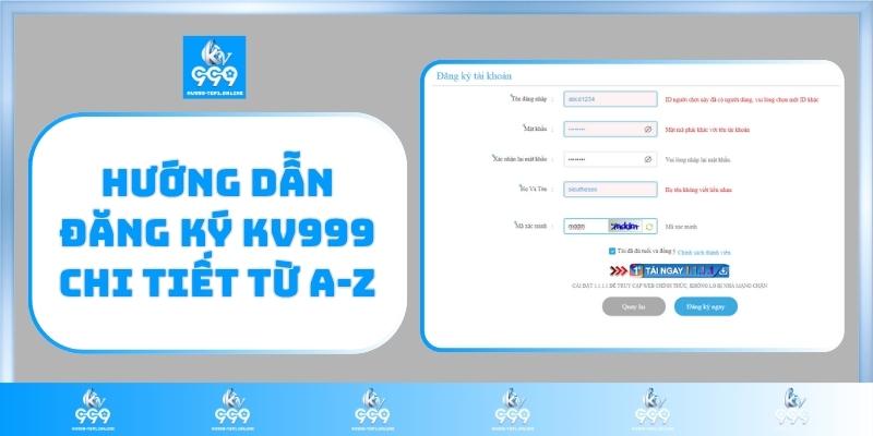 Hướng dẫn đăng ký KV999 chi tiết từ A-Z