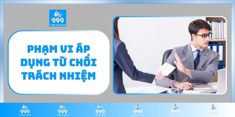 Phạm vi áp dụng từ chối trách nhiệm